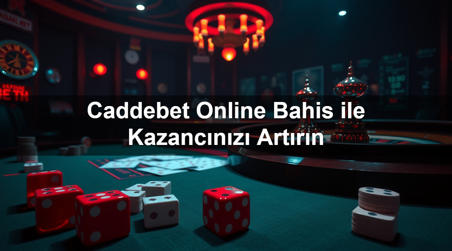Caddebet Online Bahis ile Kazancınızı Artırın 1 Caddebet Online Bahis ile Kazancınızı Artırın